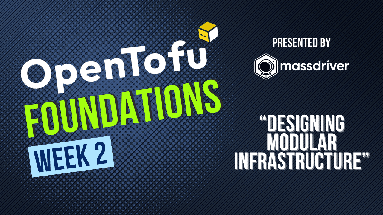 OpenTofu Foundations: Building Composable Infrastructure-as-Code Modules (Part 2)