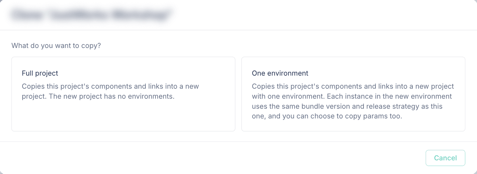 Clone project dialog with two choices, Full project and One environment