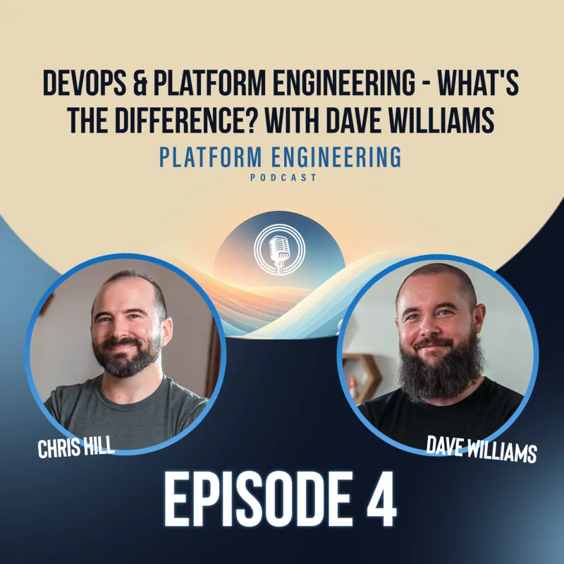 DevOps & Platform Engineering - What's The Difference? With Dave Williams