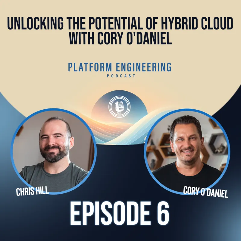 Unlocking the Potential of Hybrid Cloud with Cory O'Daniel