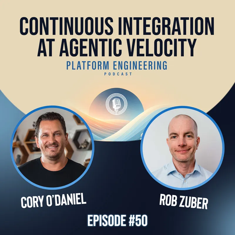 Continuous Integration at Agentic Velocity with CircleCI’s Rob Zuber